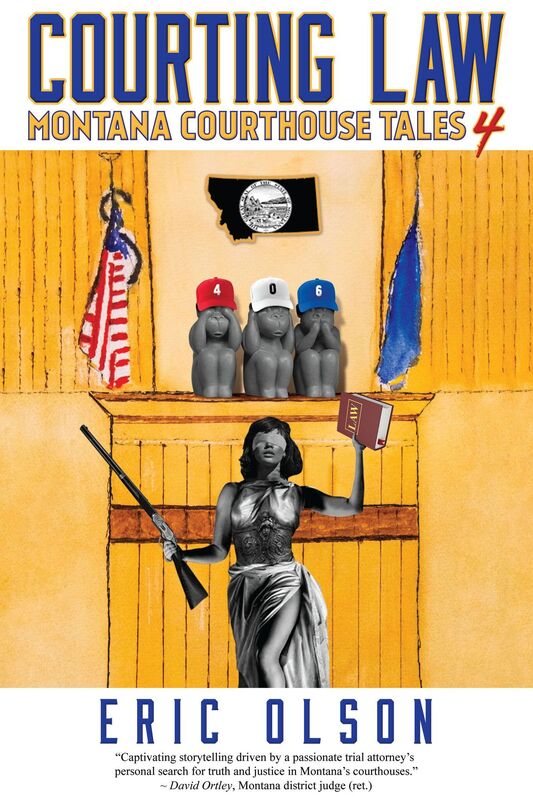 Courting Law: Montana Courthouse Tales - 4