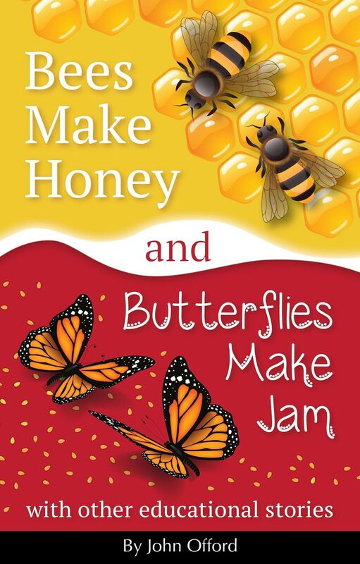 Bees Make Honey and Butterflies Make Jam