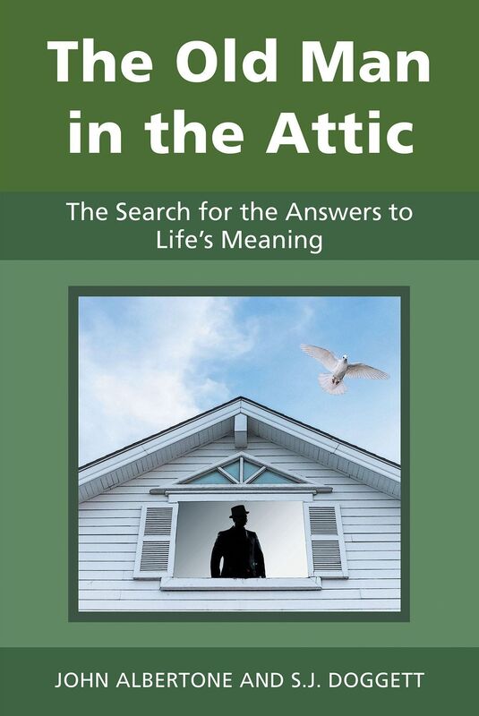 The Old Man in the Attic: The Search for the Answers to Life's Meaning