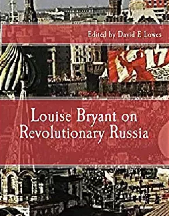 Louise Bryant on Revolutionary Russia