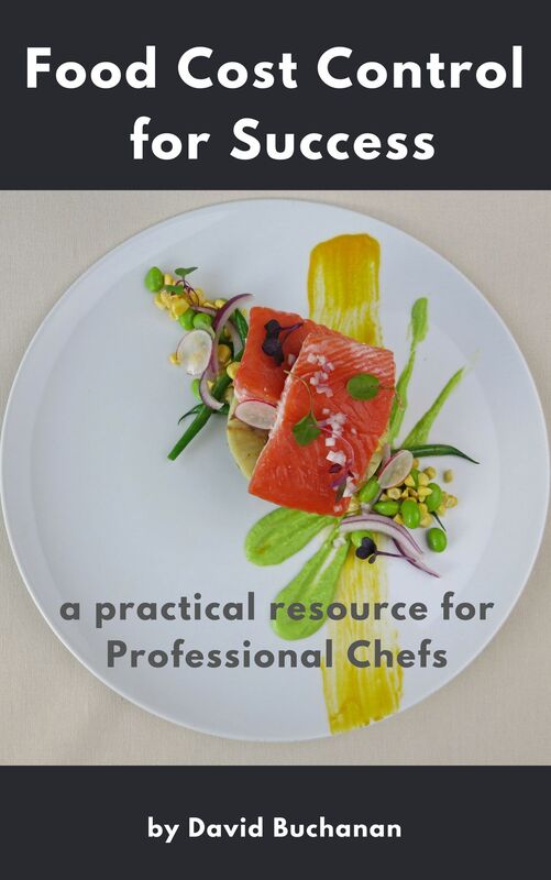 Food Cost Control For Success - a practical resource for Professional Chefs