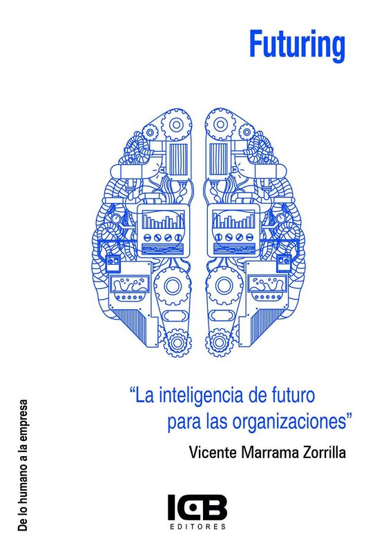 Futuring. La inteligencia de futuro para las organizaciones