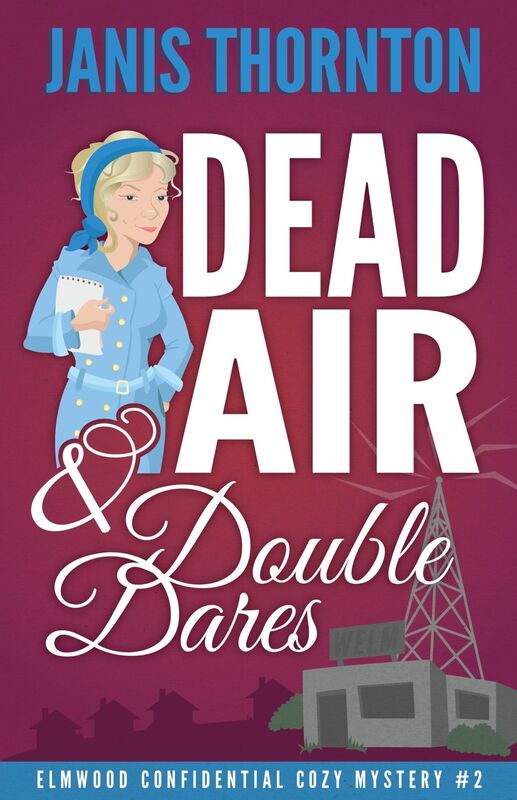 Dead Air and Double Dares: Elmwood Confidential Cozy Mystery #2