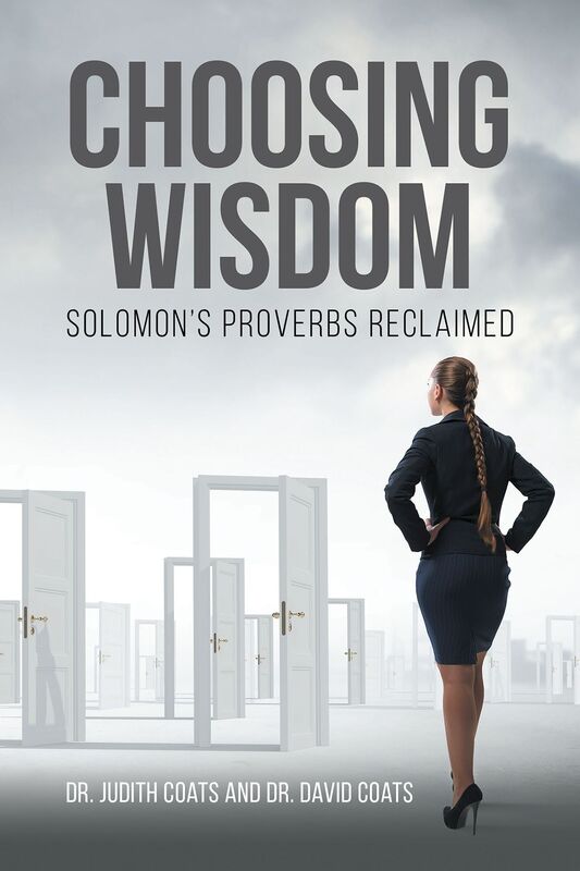 Choosing Wisdom-Solomons Proverbs Reclaimed