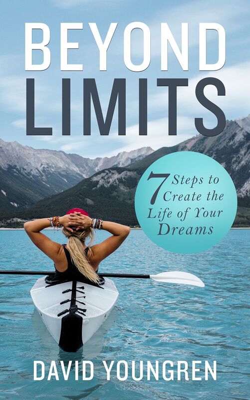 BEYOND LIMITS - 7 Steps to Create the Life of Your Dreams