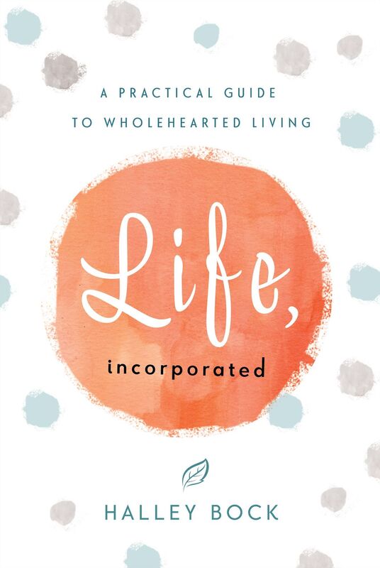 Life, Incorporated: A Practical Guide to Wholehearted Living