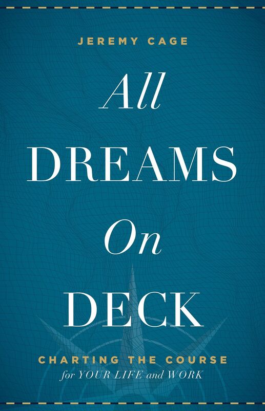 All Dreams on Deck: Charting the Course for Your Life and Work
