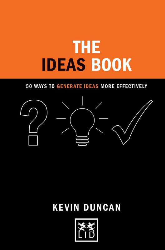 The Ideas Book: 50 Ways to Generate Ideas Visually