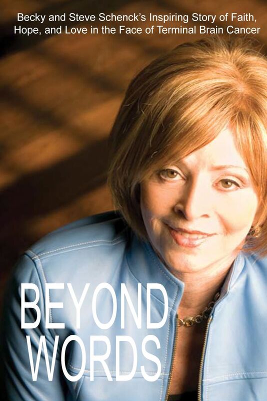 Beyond Words: Becky and Steve Schenck's Inspiring Story of Faith, Hope, and Love in the Face of Terminal Brain Cancer