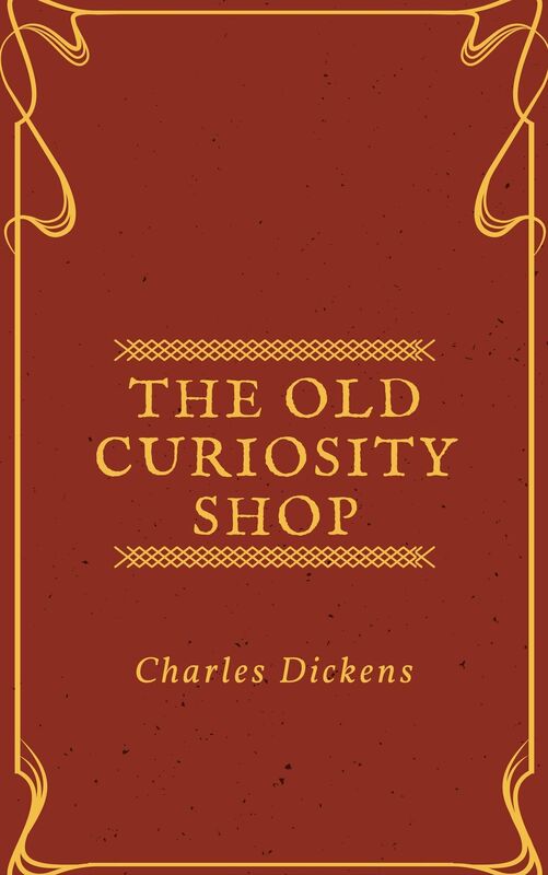 The Old Curiosity Shop (Annotated & Illustrated)