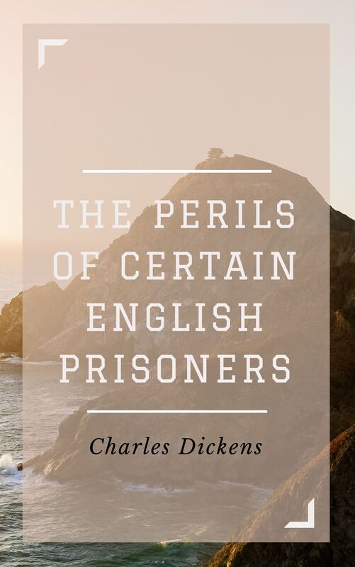 The Perils of Certain English Prisoners (Annotated)