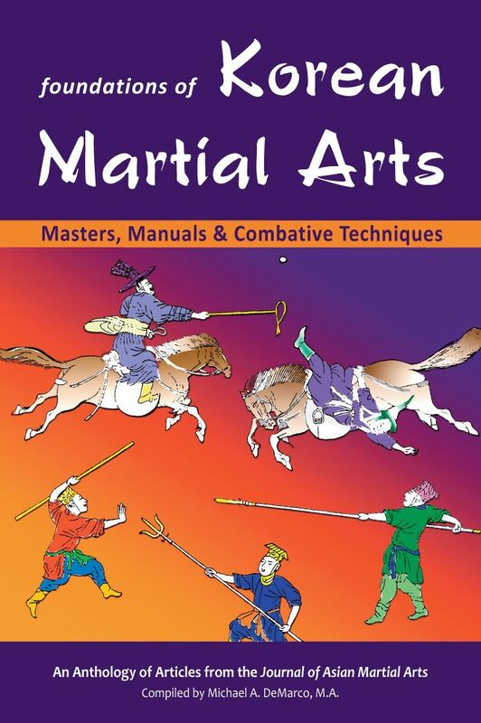 Foundations of Korean Martial Arts: Masters, Manuals & Combative Techniques