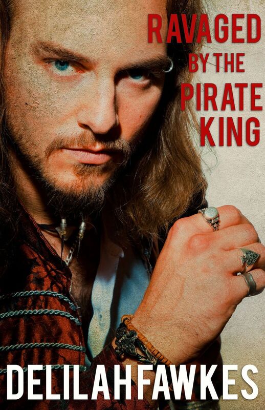 Ravaged by the Pirate King (A Naughty Erotic Tale)