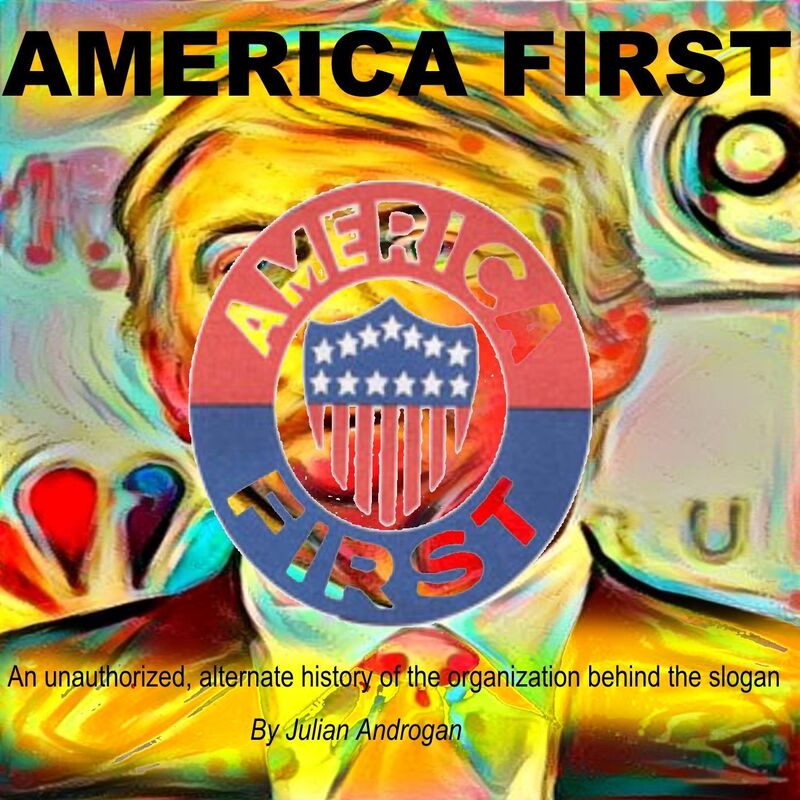 America First! The untold (until now) story!