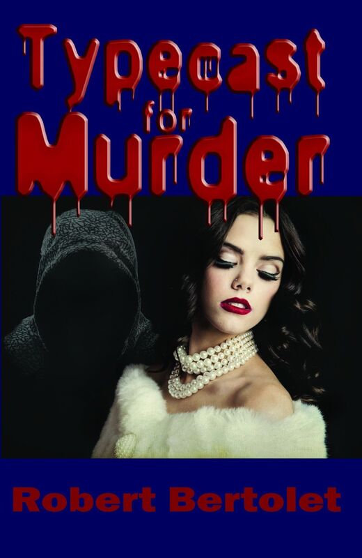 Typecast For Murder Robert Bertolet