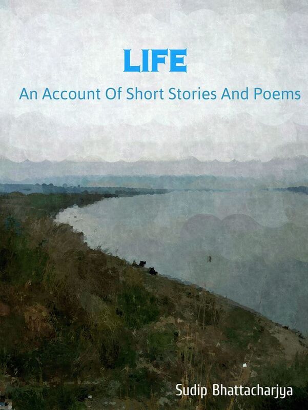Life: An Account of Short Stories and Poems