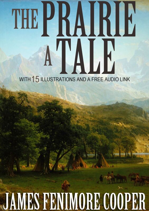 The Prairie, A Tale: With 15 Illustrations and a Free Audio Link.