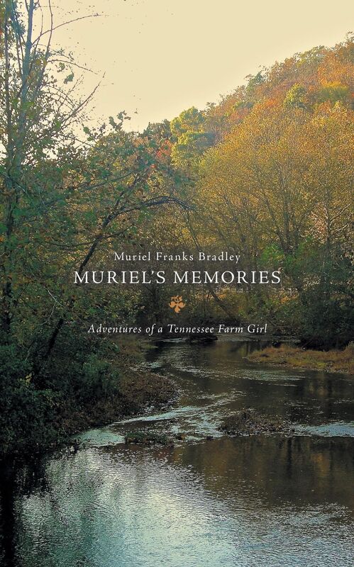 Muriel's Memories: Adventures of a Tennessee Farm Girl