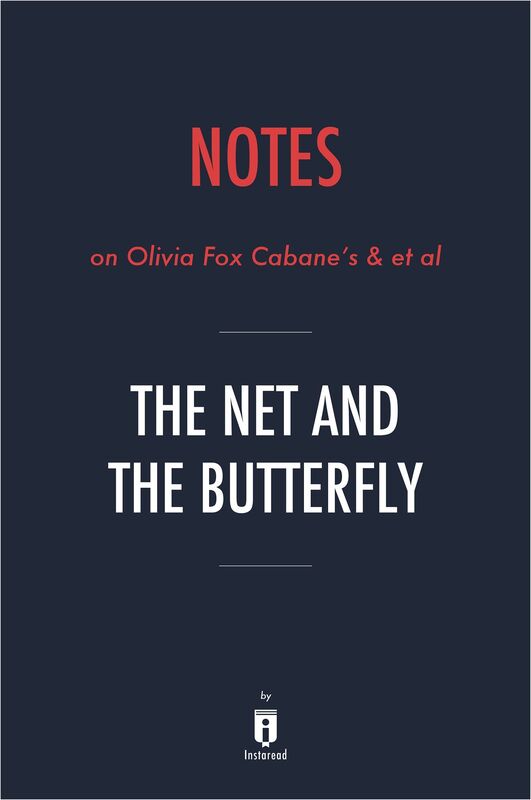 Notes on Olivia Fox Cabanes & et al The Net and the Butterfly by Instaread