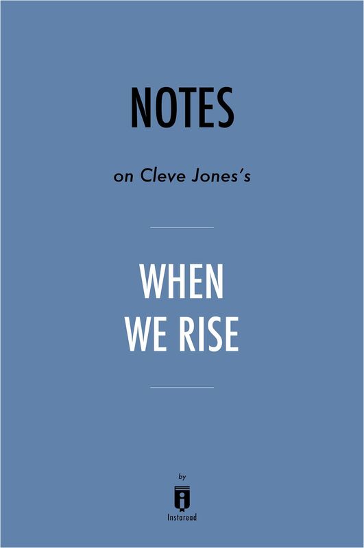 Notes on Cleve Joness When We Rise by Instaread