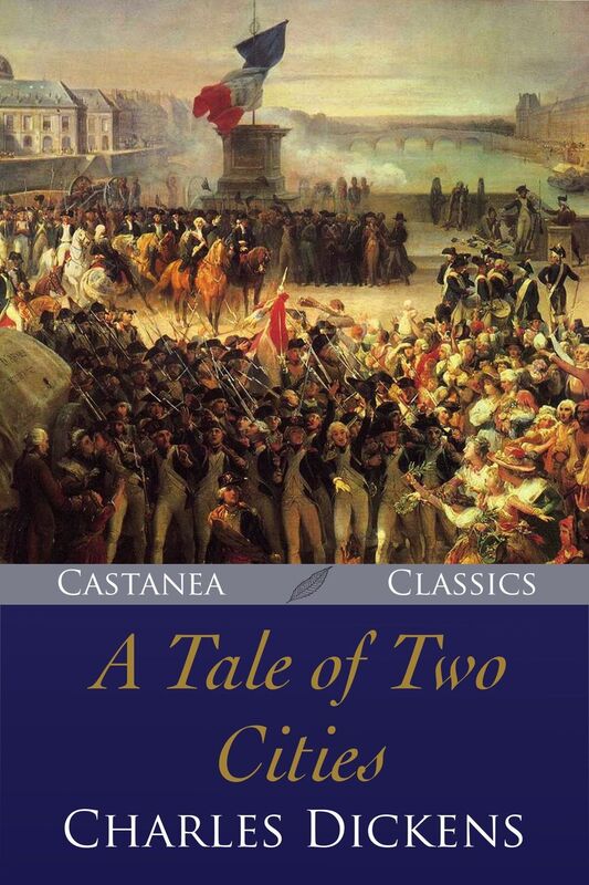 A Tale of Two Cities - A Story of the French Revolution