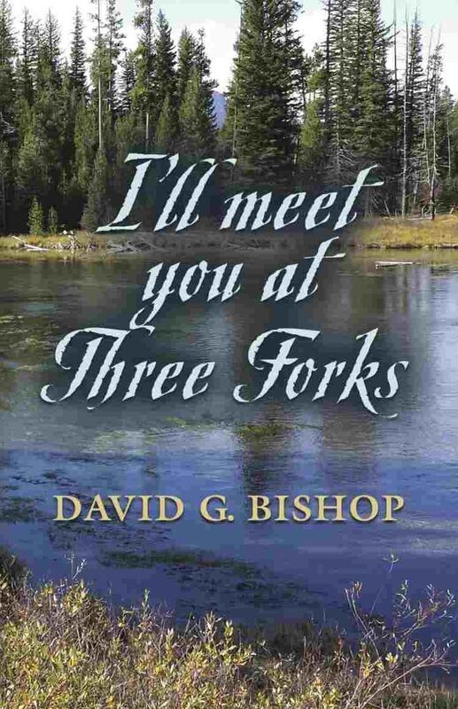 I'LL MEET YOU AT THREE FORKS