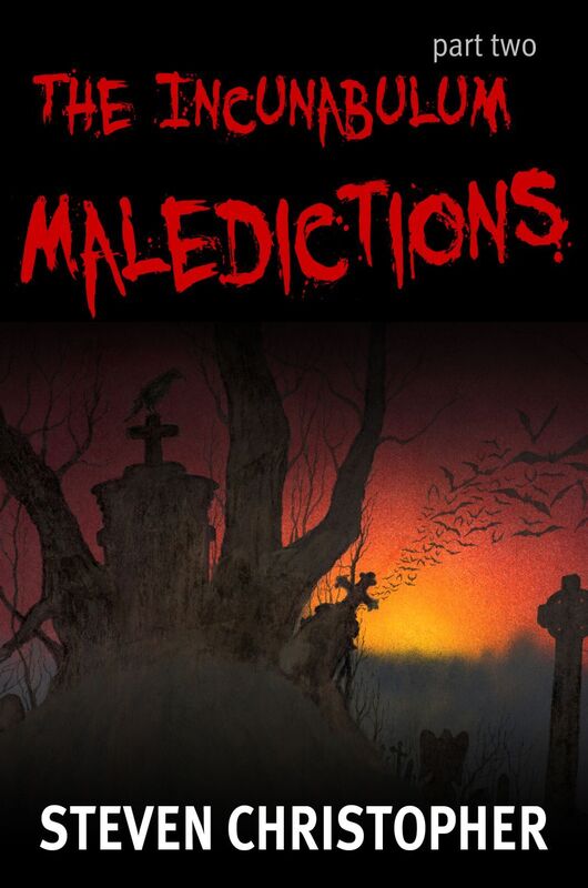 The Incunabulum part two: Maledictions