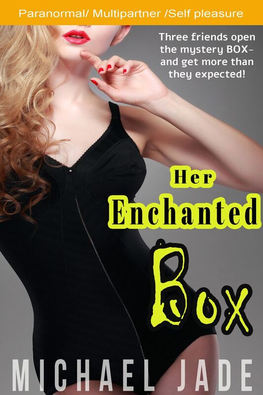 Her Enchanted Box (Erotic Horror, Haunted Object Sex, Self Pleasure, Exhibition)