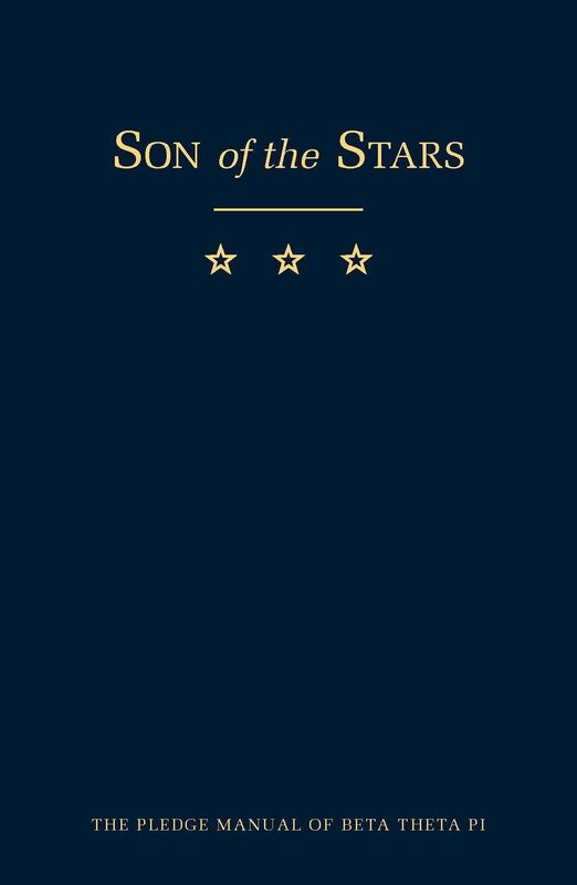 Son of the Stars: The Pledge Manual of Beta Theta Pi
