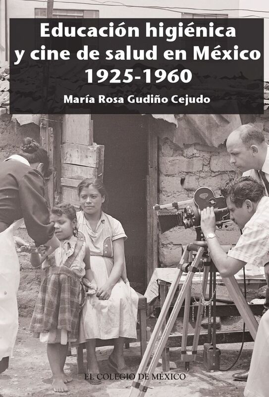 Educacion higienica y cine de salud en Mexico 1925-1960