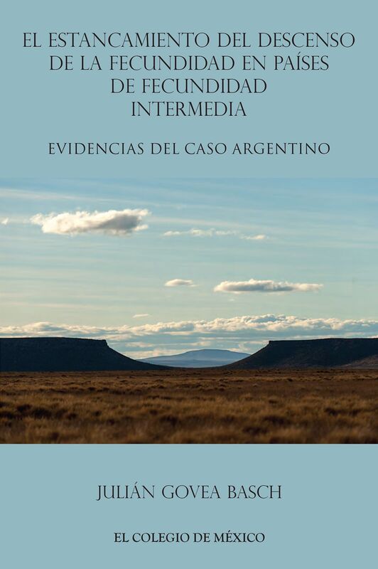 El estancamiento de descenso de la fecundidad en paises de fecundidad intermedia. Evidencias del caso argentino