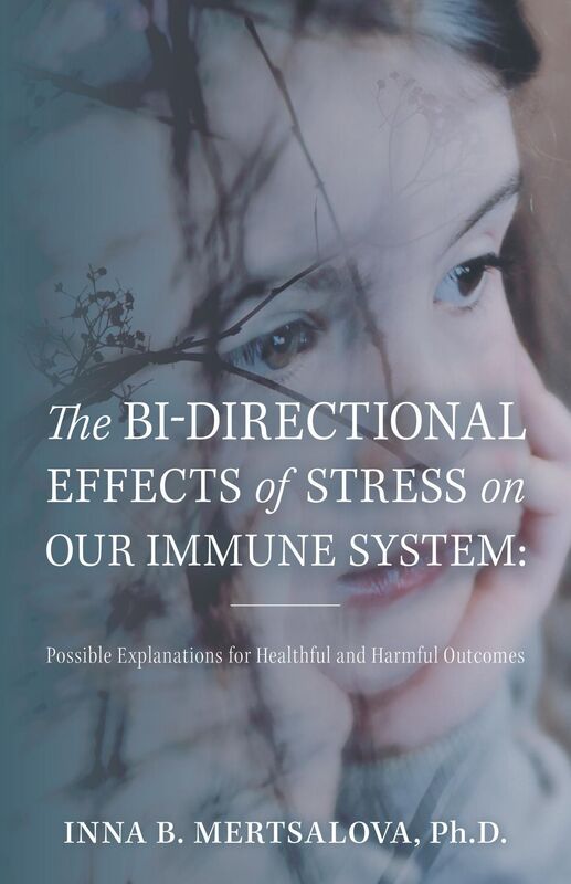 The Bi-Directional Effects of Stress on our Immune System: Possible Explanations for Healthful and Harmful Outcomes