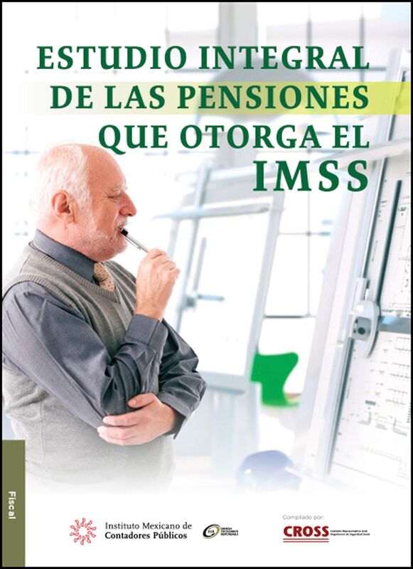 Estudio integral de las pensiones que otorga el IMSS