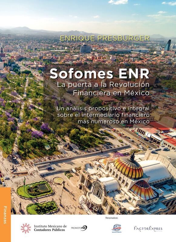 SOFOMES ENR. La Puerta a la Revolucion Financiera en Mexico