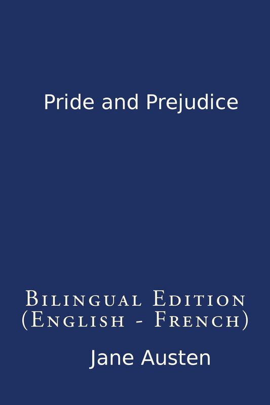 Pride and Prejudice (Bilingual Edition English - French)