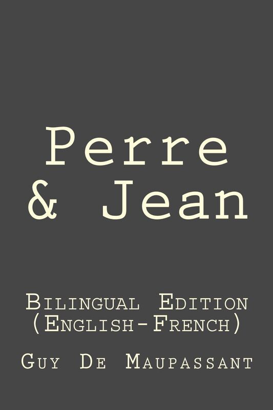 Pierre and Jean (Bilingual Edition English - French)