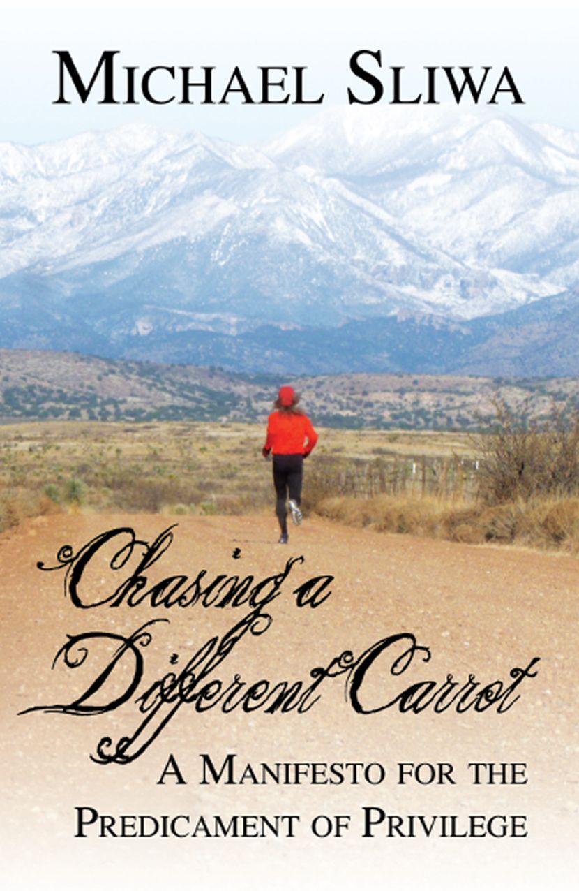 Chasing a Different Carrot: A Manifesto for the Predicament of Privilege