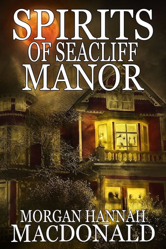 SPIRITS OF SEACLIFF MANOR (The Spirits Series #4)