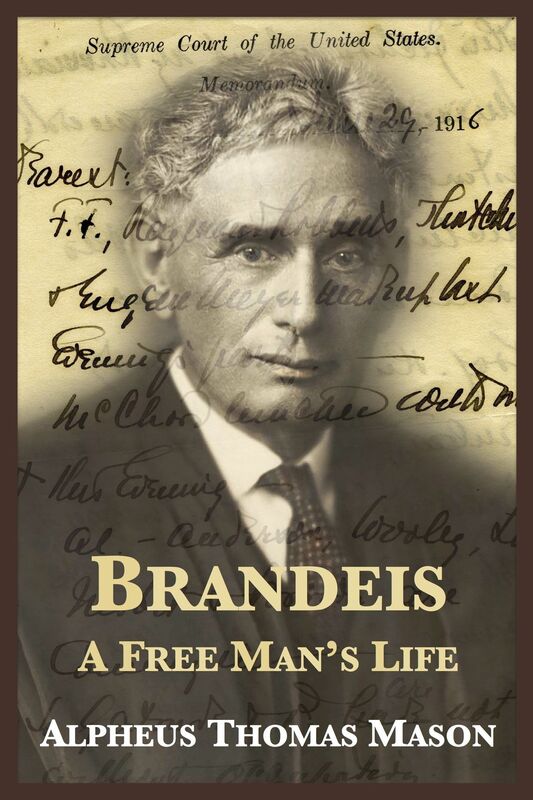 Brandeis: A Free Man's Life