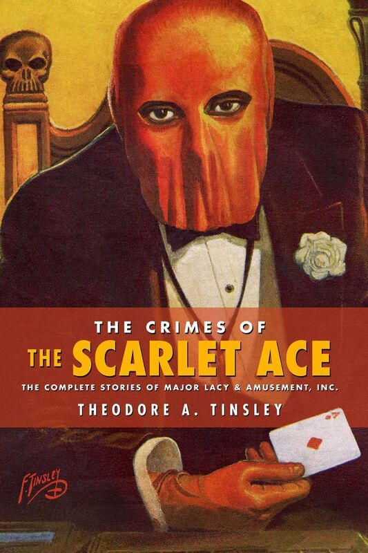 The Crimes of the Scarlet Ace: The Complete Stories of Major Lacy & Amusement, Inc.