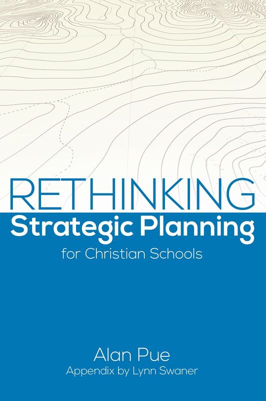 Rethinking Strategic Planning for Christian Schools