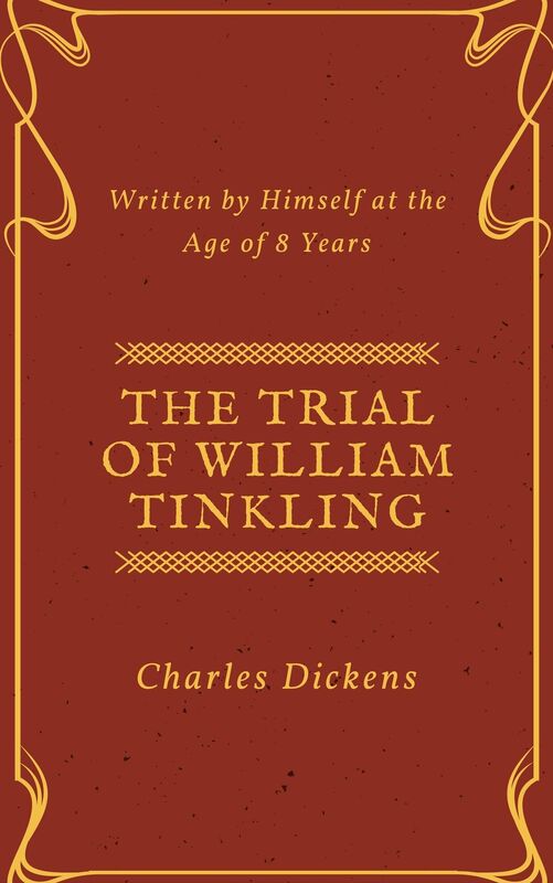 The Trial of William Tinkling (Annotated & Illustrated)