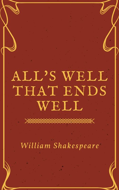 All's Well That Ends Well (Annotated)