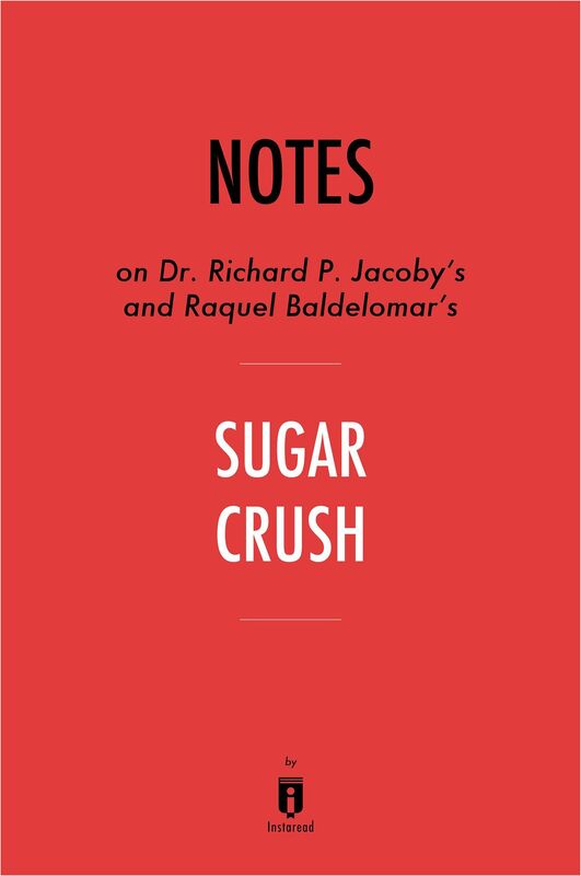 Notes on Dr. Richard P. Jacoby's and Raquel Baldelomar's Sugar Crush by Instaread