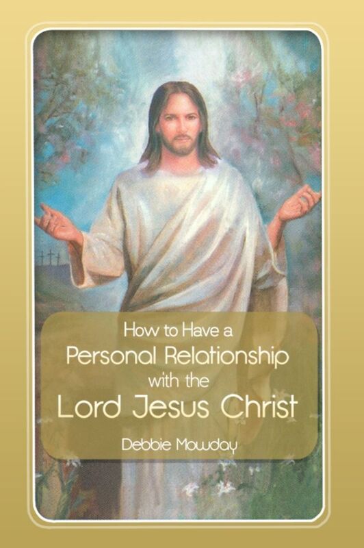 How to Have a Personal Relationship with the Lord Jesus Christ