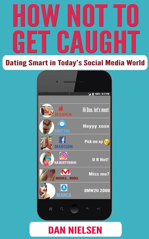How Not To Get Caught: Dating Smart in Today's Social Media World