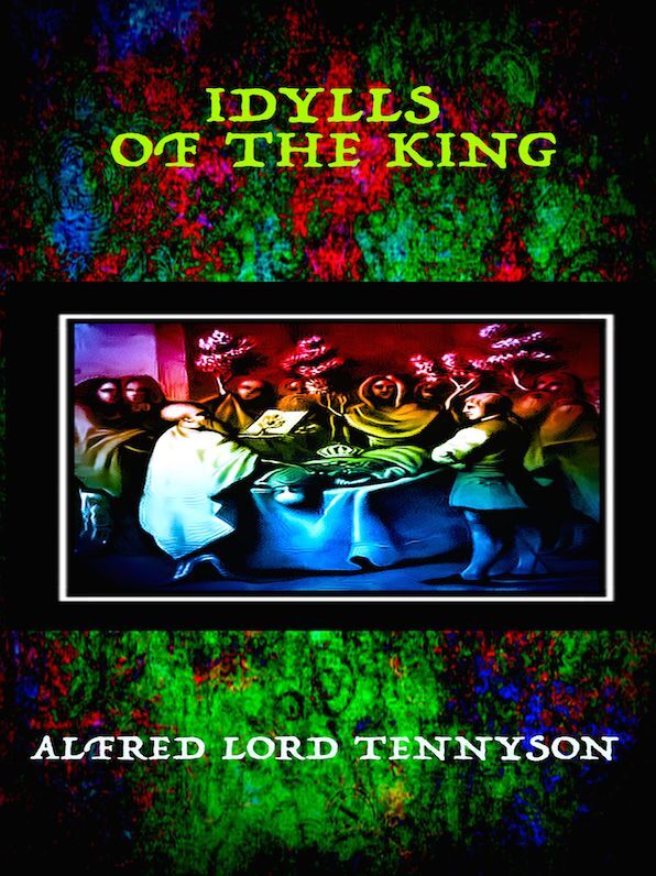 Alfred Lord Tennyson Idylls of the King
