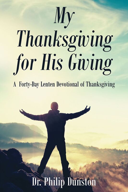 My Thanksgiving for His Giving : A Forty-Day Lenten Devotional of Thanksgiving