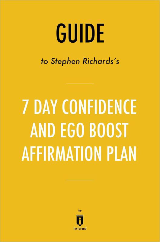 Guide to Stephen Richards's 7 Day Confidence and Ego-Boost Affirmation Plan by Instaread