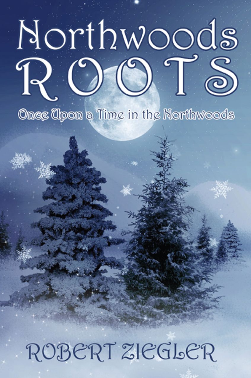 Northwoods Roots: Once Upon a Time in the Northwoods
